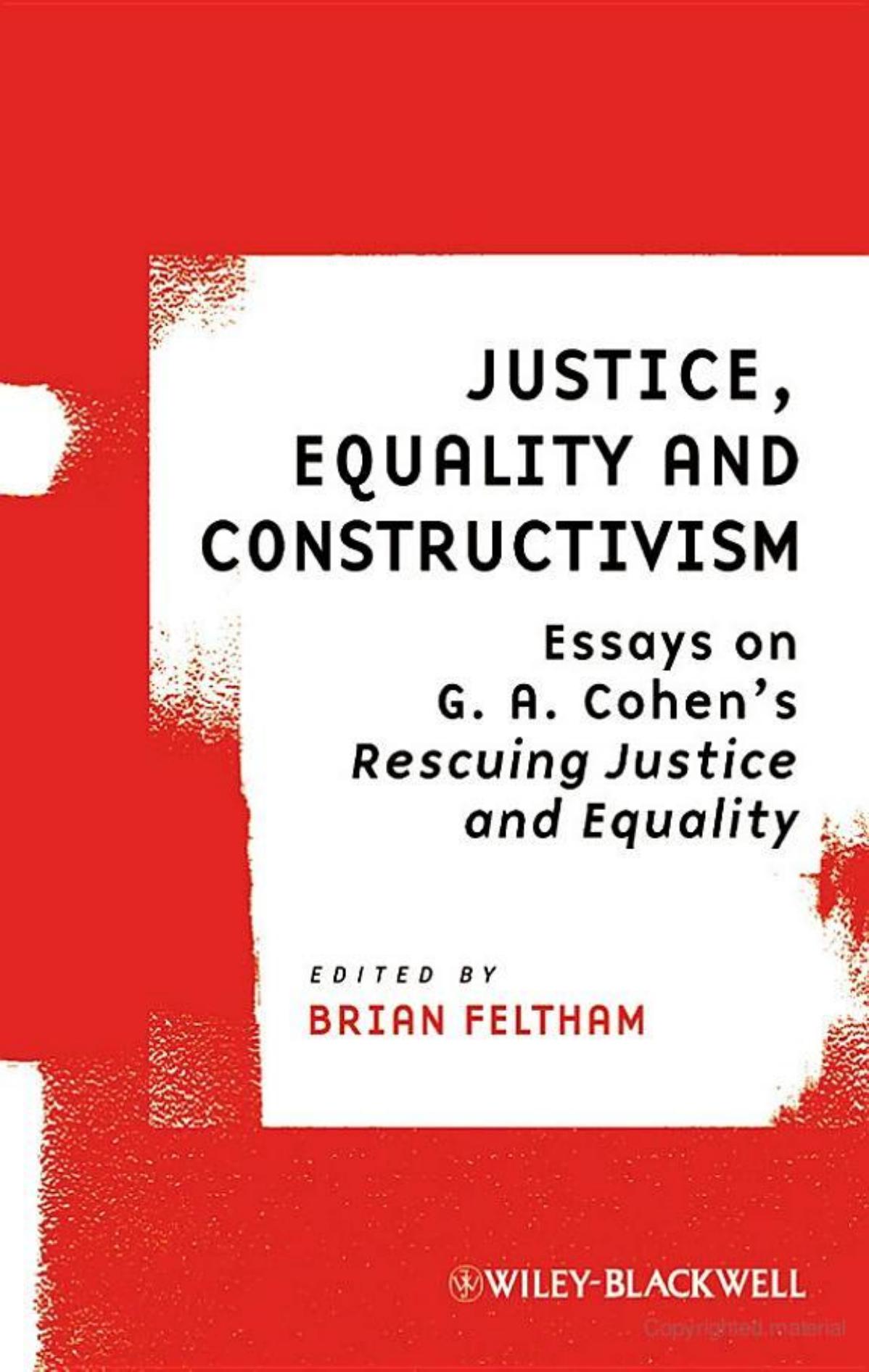 Justice, Equality and Constructivism: Essays on G. A. Cohen's Rescuing Justice and Equality (Ratio Special Issues) by Brian Feltham