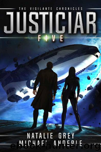 Justiciar (The Vigilante Chronicles Book 5) by Natalie Grey & Michael Anderle
