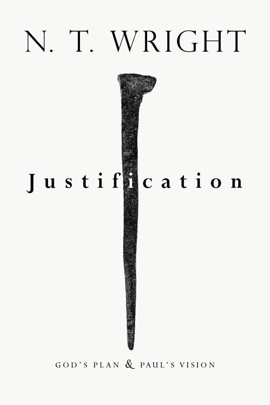 Justification: God's Plan & Paul's Vision by N. T. Wright