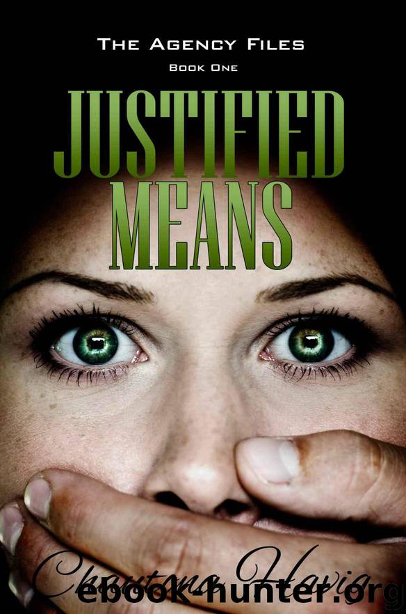 Justified Means (Book One) (The Agency Files) by Havig Chautona
