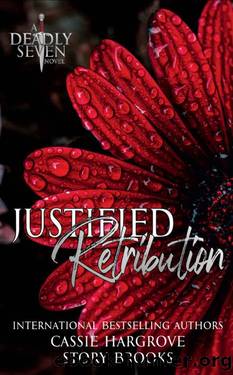 Justified Retribution (The Deadly Seven) by Cassie Hargrove & Story Brooks