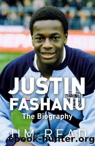Justin Fashanu The Biography by Jim Read