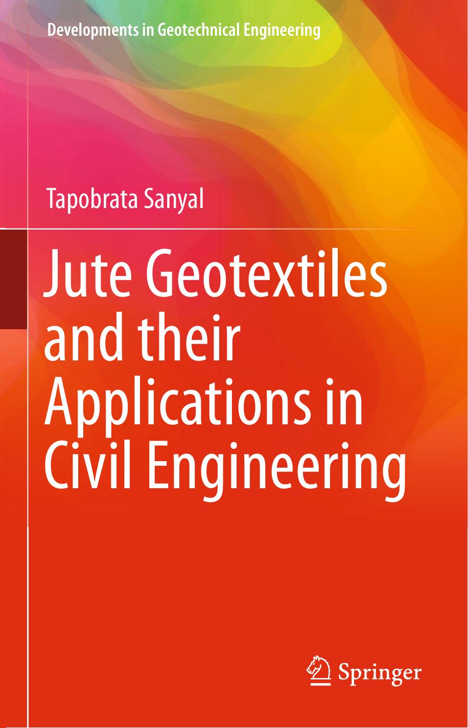 Jute Geotextiles and their Applications in Civil Engineering by Unknow