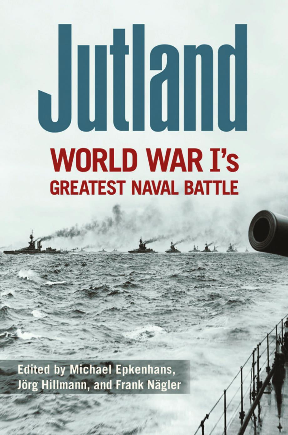 Jutland : World War I's Greatest Naval Battle by Michael Epkenhans and Jorg Hillmann