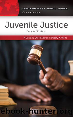 Juvenile Justice: A Reference Handbook, 2nd Edition (Contemporary World Issues) by Donald Shoemaker & Timothy Wolfe