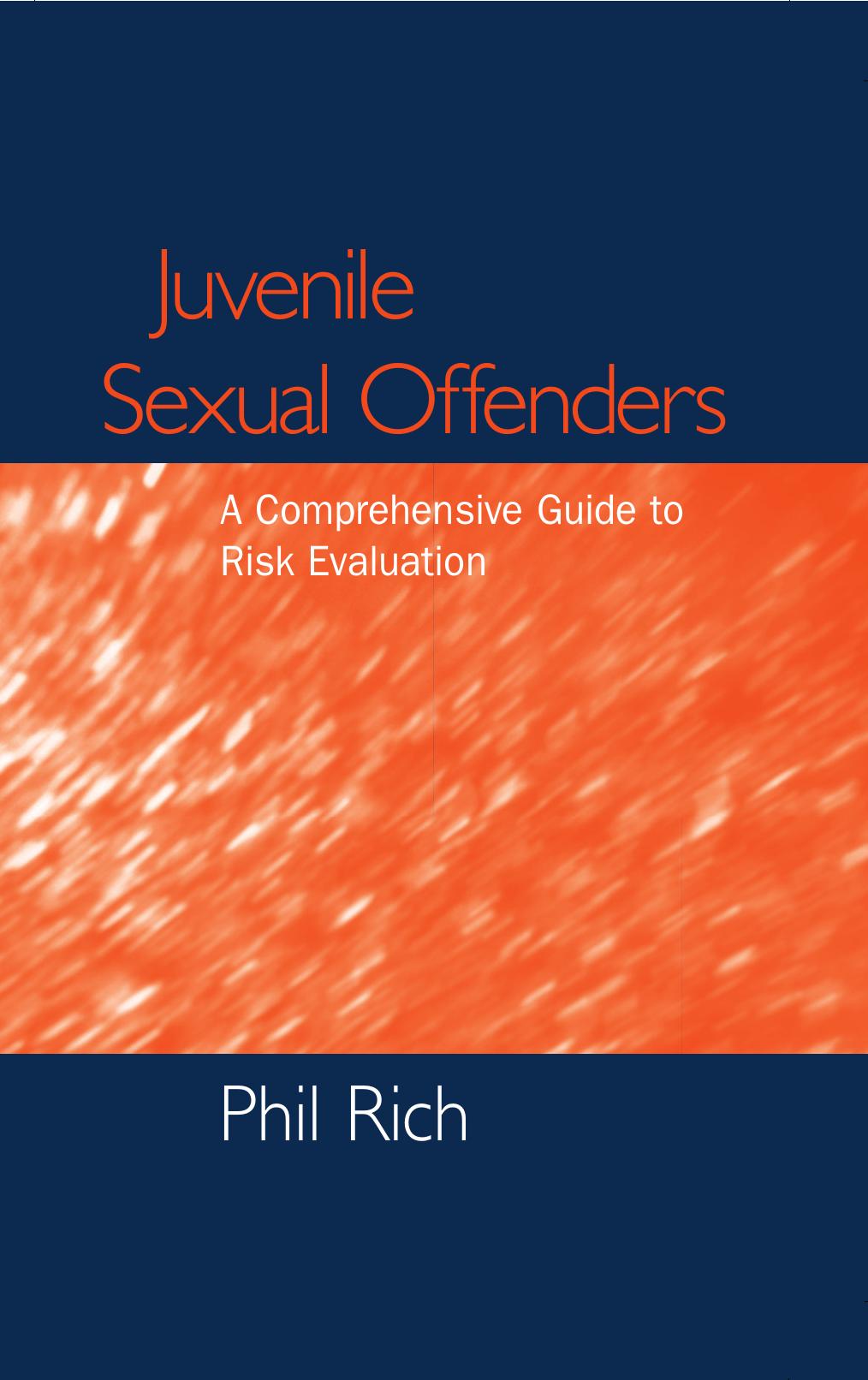 Juvenile Sexual Offenders: A Comprehensive Guide to Risk Evaluation by Phil Rich EdD MSW