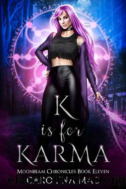 K IS FOR KARMA: The A, B, C's of Witchery (Moonbeam Chronicles Book 11) by Carolina Mac