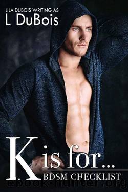K is for...: Standalone Billionaire Kidnapping Club Romance (BDSM Checklist Book 11) by L DuBois