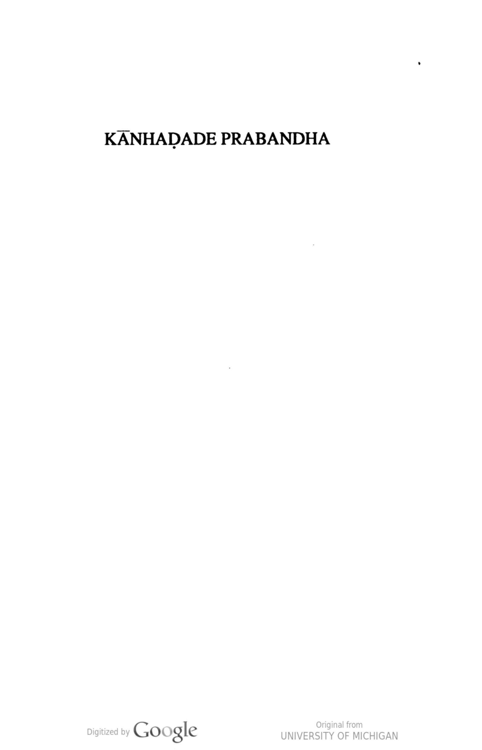 KÄnhaá¸ade Prabandha, India's Greatest Patriotic Saga of Medieval Times: PadmanÄbha's Epic Account of KÄnhaá¸ade by Padmanābha