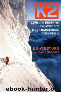 K2: Life and Death on the World's Most Dangerous Mountain by Ed Viesturs; David Roberts