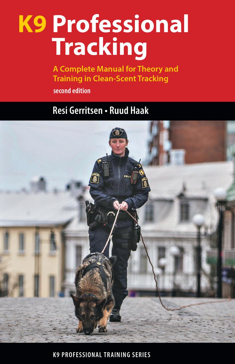 K9 Professional Tracking : A Complete Manual for Theory and Training in Clean-Scent Tracking by Gerritsen Resi; Haak Ruud