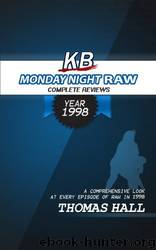 KB's Complete 1998 Monday Night Raw Reviews by Thomas Hall