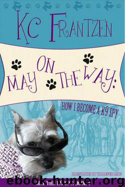 KC Frantzen - May the K9 Spy 01 - May on the Way: How I Become a K9 Spy by KC Frantzen
