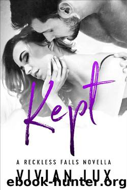 KEPT: A Small Town Second Chance Romance Novella (Reckless Falls Book 0) by Vivian Lux