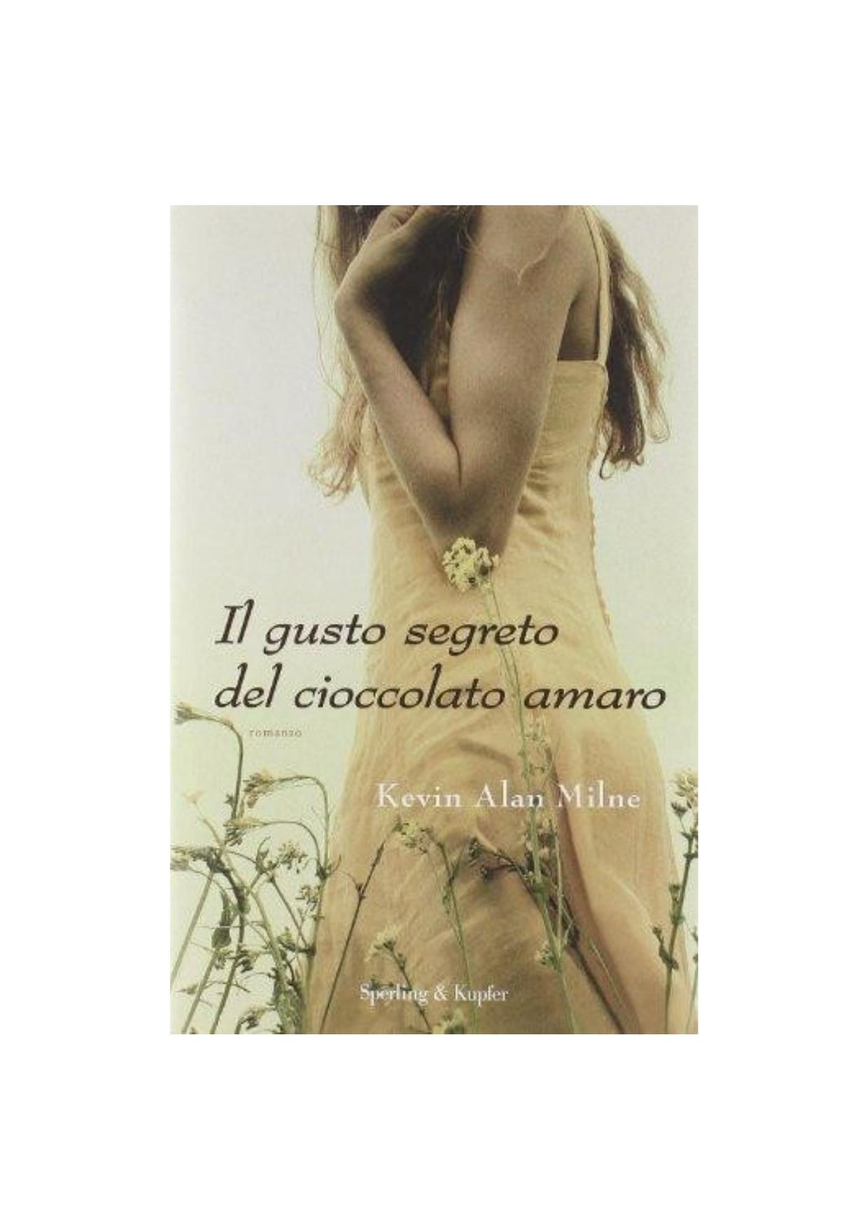 KEVIN ALAN MILNE by Il gusto segreto del cioccolato amaro