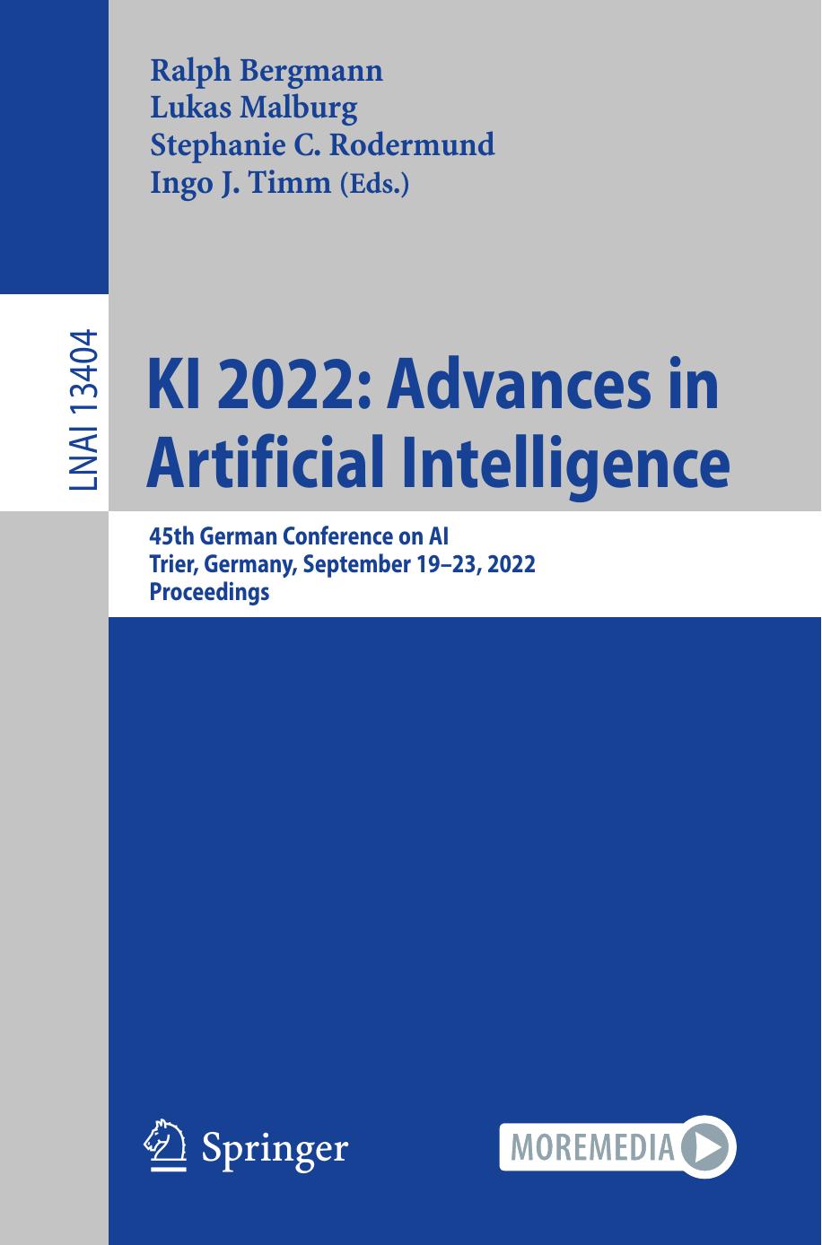 KI 2022: Advances in Artificial Intelligence: 45th German Conference on AI, Trier, Germany, September 19â23, 2022, Proceedings (Lecture Notes in Computer Science, 13404) by unknow