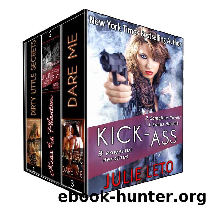 KICK ASS: A Boxed Set (3 Powerful Heroines, 2 Complete Novels + Bonus Novella) by Leto Julie