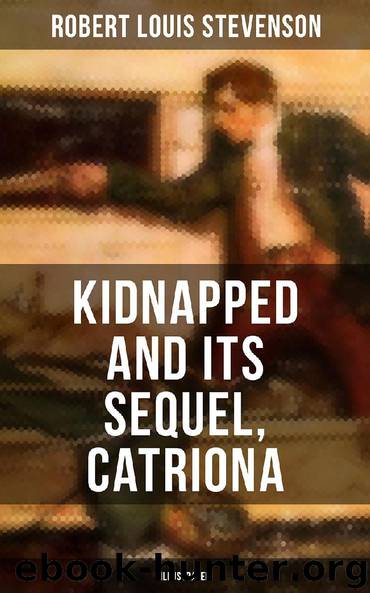 KIDNAPPED and Its Sequel, Catriona (Illustrated) by Robert Louis Stevenson