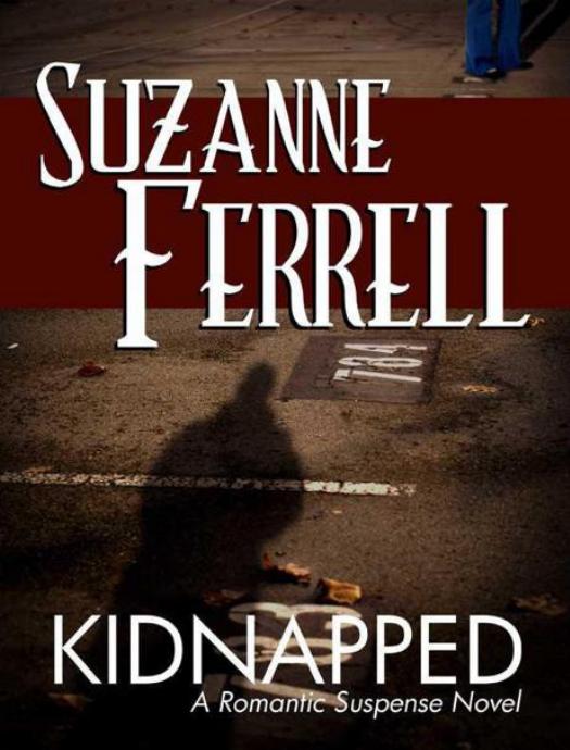 KIDNAPPED, A Romantic Suspense Novel by Ferrell Suzanne