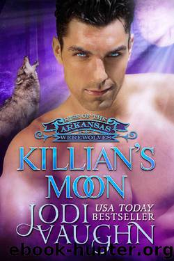 KILLIAN'S MOON (BOOK 12) (RISE OF THE ARKANSAS WEREWOLVES) by Jodi Vaughn