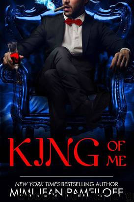 KING OF ME (THE KING TRILOGY Book 3) by Mimi Jean Pamfiloff