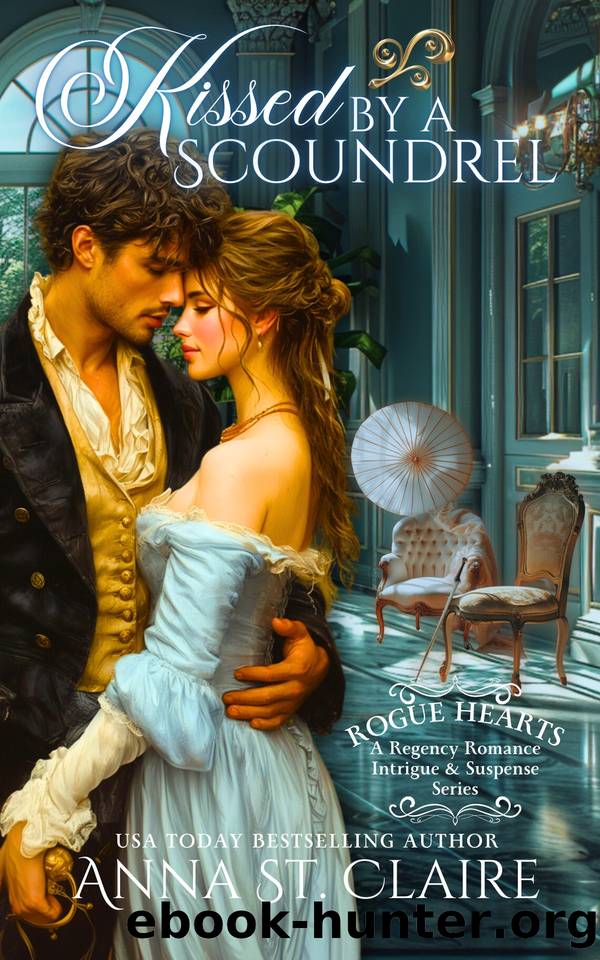 KISSED BY A SCOUNDREL by Anna St. Claire