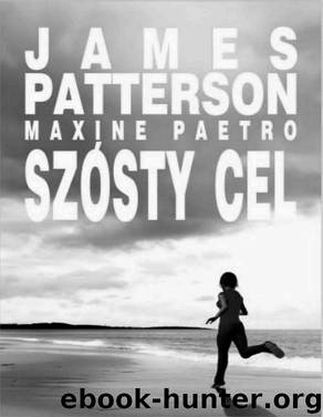 KKZ 06 - Szosty Cel by PAETRO JAMES PATTERSON & MAXINE