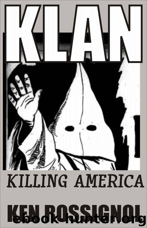 KLAN: Killing America by Ken Rossignol