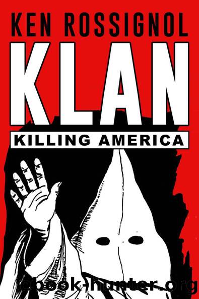 KLAN: Killing America: The original stories of the Ku Klux Klan by Rossignol Ken