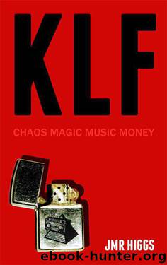 KLF: Chaos Magic Music Money by Higgs JMR