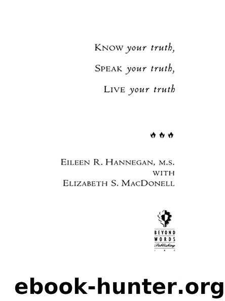 KNOW your truth, SPEAK your truth, LIVE your truth by EILEEN R. HANNEGAN