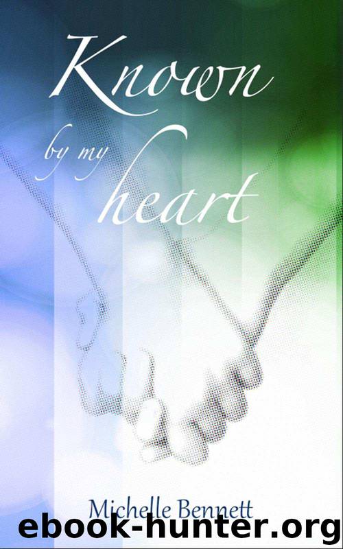 KNOWN BY MY HEART by Bennett Michelle