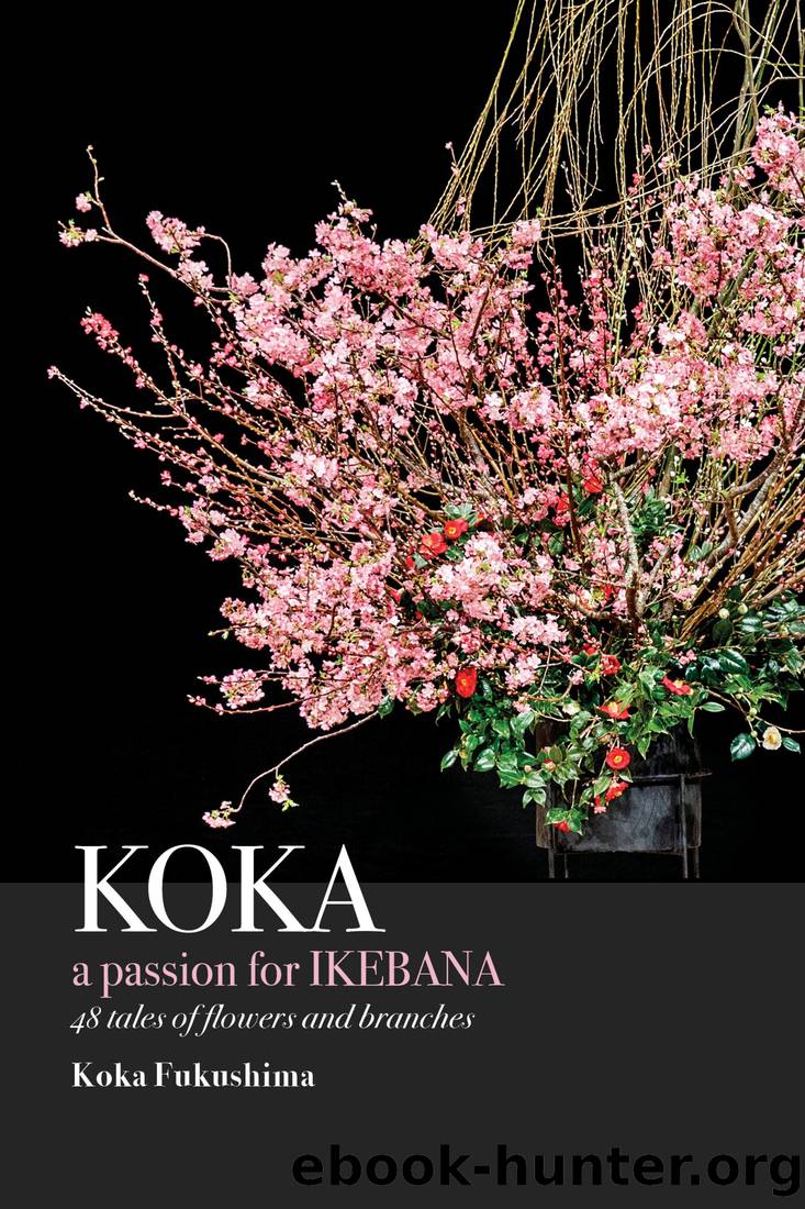 KOKA. A Passion for Ikebana by Koka Fukushima
