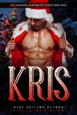 KRIS: Hot, Hungry, Alphas of Christmas Past: (A short, steamy, curvy girl, second chance, small town, Christmas romance) by Khloe Summers