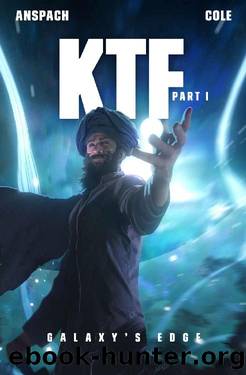 KTF Part One (Galaxy's Edge Book 16) by Jason Anspach & Nick Cole