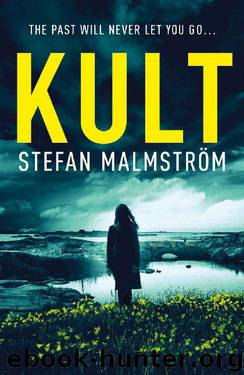 KULT: A dark and gripping crime thriller full of twists and suspense by Stefan Malmström