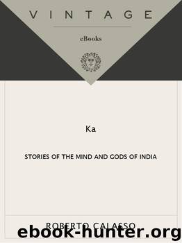 Ka: Stories of the Mind and Gods of India (Vintage International) by Roberto Calasso
