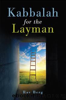 Kabbalah for the Layman by Rav Berg