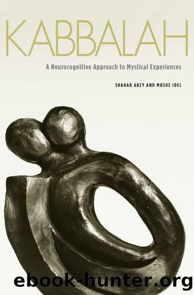 Kabbalah: A Neurocognitive Approach to Mystical Experiences by Shahar Arzy