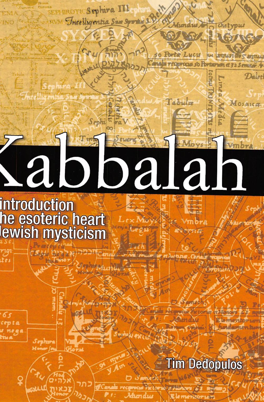 Kabbalah: An Illustrated Introduction to the Esoteric Heart of Jewish Mysticism by Tim Dedopulos