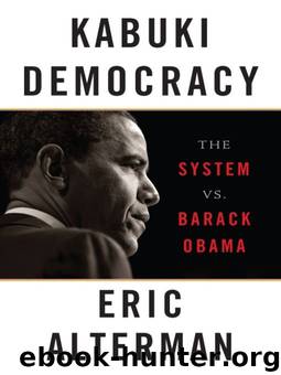 Kabuki Democracy by Eric; Alterman