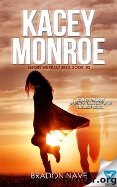 Kacey Monroe (Before We Fractured #2) by Bradon Nave
