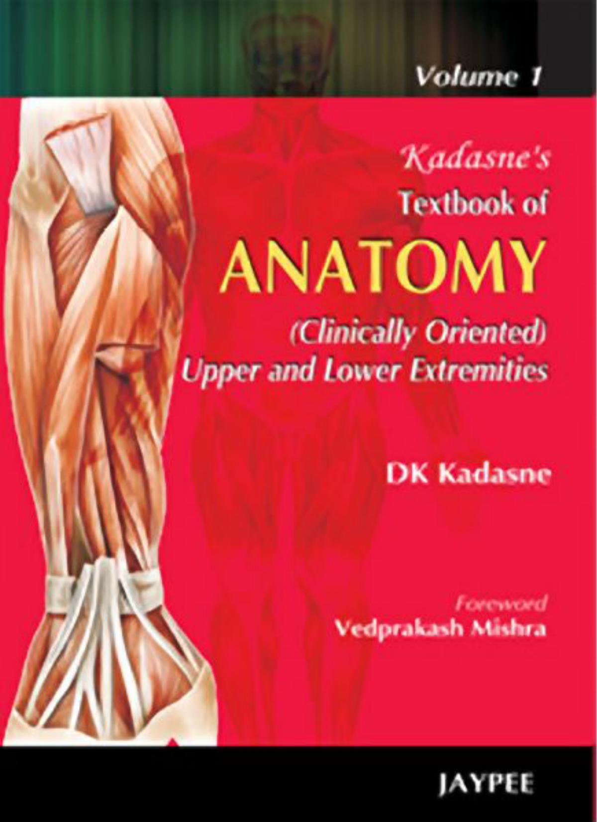Kadasne's textbook of anatomy : clinically oriented by Dewidas Keshaorao Kadasne