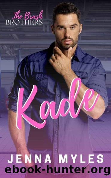 Kade: A Brash Brothers Billionaire Romance (The Brash Brothers Book 1) by Jenna Myles