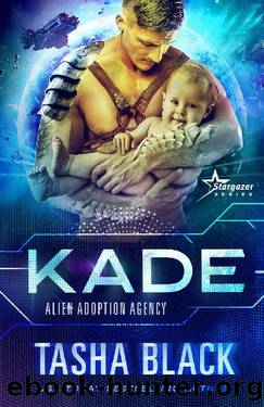 Kade: Alien Adoption Agency #2 by Tasha Black