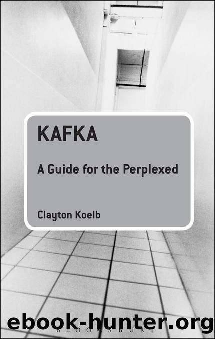 Kafka: a Guide for the Perplexed by Koelb Clayton;
