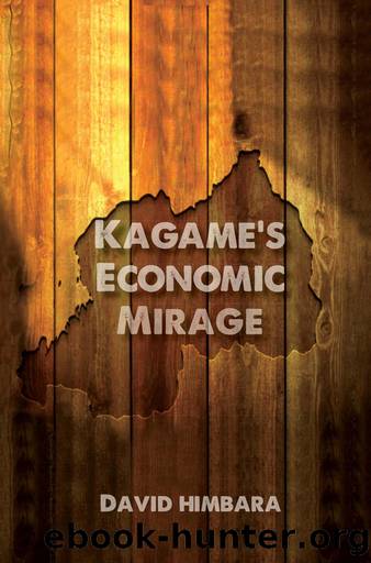 Kagame's Economic Mirage by David Himbara