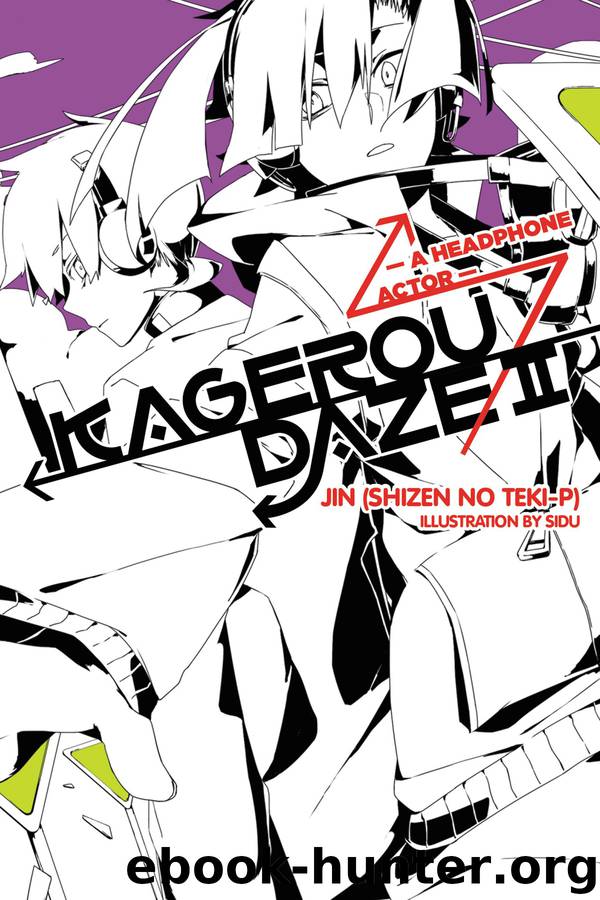 Kagerou Daze, Vol. 2: A Headphone Actor by Jin (Shizen no Teki-P)