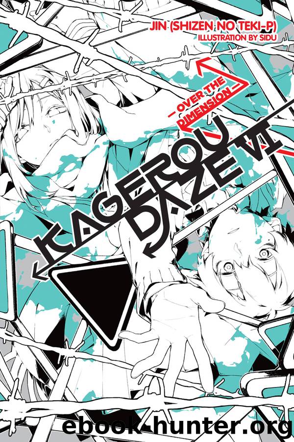 Kagerou Daze, Vol. 6: Over the Dimension by Jin (Shizen no Teki-P)