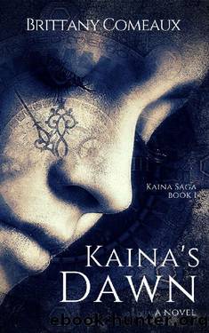 Kaina's Dawn by Brittany Comeaux